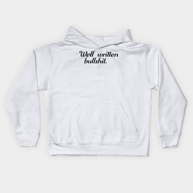 WELL WRITTEN BULLSHIT TYPOGRAPHY Kids Hoodie by Anthony88